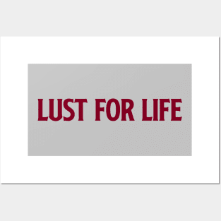 Lust For Life, burgundy Posters and Art